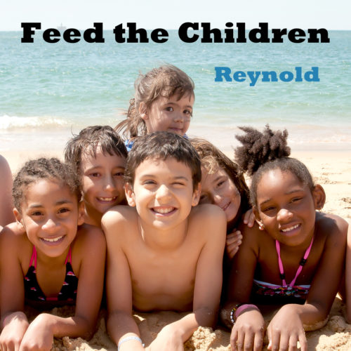 Feed The Children - New Song from Reynold and ReynoldSongs